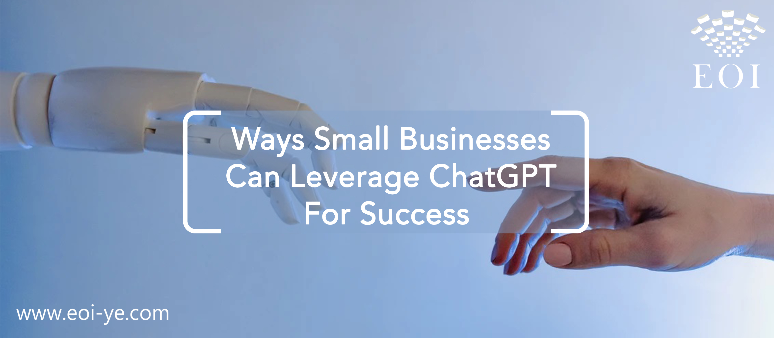 Ways Small Businesses Can Leverage ChatGPT for Success